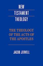 The Theology of the Acts of the Apostles