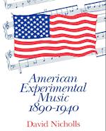 American Experimental Music 1890-1940