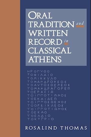 Oral Tradition and Written Record in Classical Athens