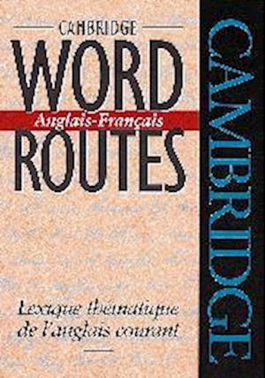 Cambridge Word Routes Anglais-Francais