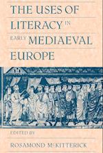 The Uses of Literacy in Early Mediaeval Europe