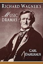 Richard Wagner's Music Dramas