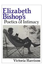 Elizabeth Bishop's Poetics of Intimacy