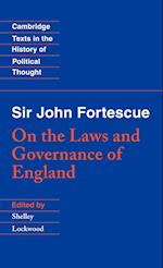 Sir John Fortescue: On the Laws and Governance of England