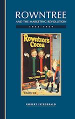 Rowntree and the Marketing Revolution, 1862-1969