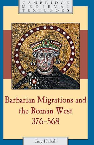 Barbarian Migrations and the Roman West, 376-568