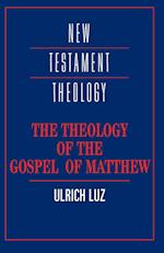 The Theology of the Gospel of Matthew