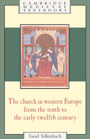 The Church in Western Europe from the Tenth to the Early Twelfth Century