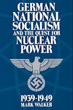 German National Socialism and the Quest for Nuclear Power, 1939-49