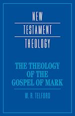 The Theology of the Gospel of Mark