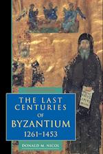 The Last Centuries of Byzantium, 1261-1453