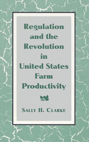 Regulation and the Revolution in United States Farm Productivity