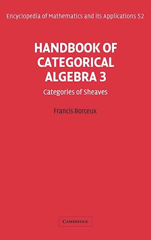 Handbook of Categorical Algebra: Volume 3, Sheaf Theory