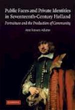 Public Faces and Private Identities in Seventeenth-Century Holland