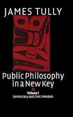 Public Philosophy in a New Key: Volume 1, Democracy and Civic Freedom