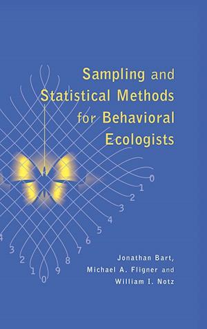 Sampling and Statistical Methods for Behavioral Ecologists