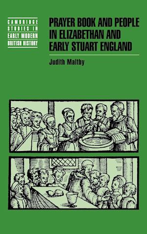 Prayer Book and People in Elizabethan and Early Stuart England