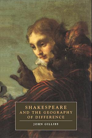 Shakespeare and the Geography of Difference