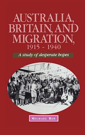 Australia, Britain and Migration, 1915-1940