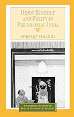 Hindu Kingship and Polity in Precolonial India