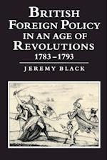 British Foreign Policy in an Age of Revolutions, 1783-1793