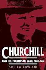 Churchill and the Politics of War, 1940-1941