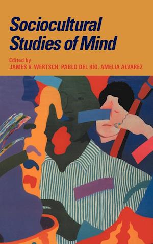 Sociocultural Studies of Mind