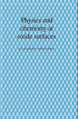 Physics and Chemistry at Oxide Surfaces