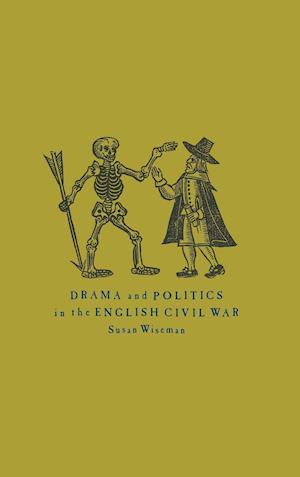 Drama and Politics in the English Civil War