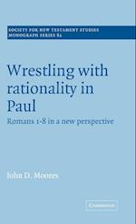 Wrestling with Rationality in Paul