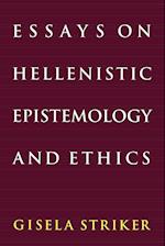 Essays on Hellenistic Epistemology and Ethics