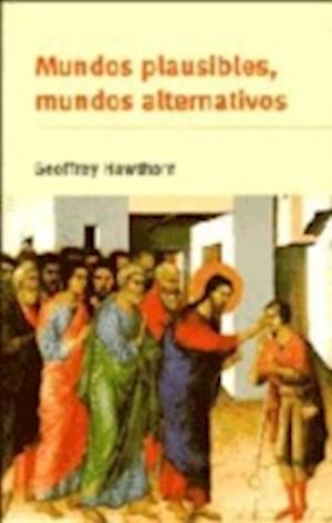 Mundos Plausibles, Mundos Alternativos