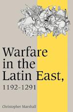 Warfare in the Latin East, 1192-1291