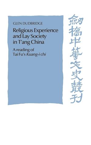 Religious Experience and Lay Society in T'Ang China