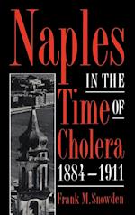 Naples in the Time of Cholera, 1884–1911