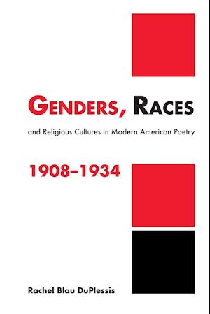 Genders, Races, and Religious Cultures in Modern American Poetry, 1908-1934