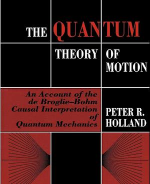 The Quantum Theory of Motion