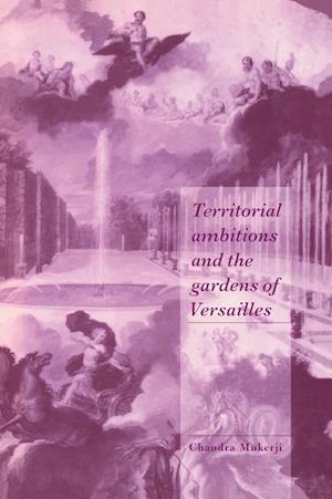 Territorial Ambitions and the Gardens of Versailles
