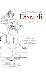 The Self-Fashioning of Disraeli, 1818–1851
