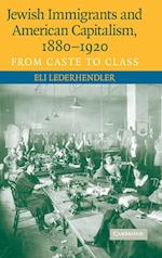 Jewish Immigrants and American Capitalism, 1880-1920