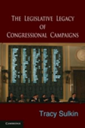 The Legislative Legacy of Congressional Campaigns