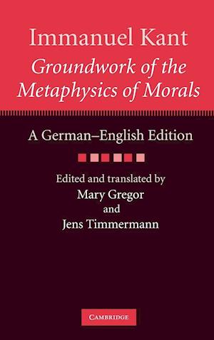 Immanuel Kant: Groundwork of the Metaphysics of Morals