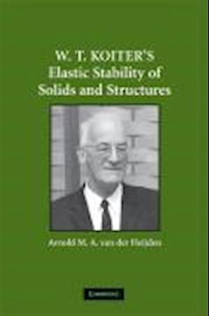 W. T. Koiter’s Elastic Stability of Solids and Structures