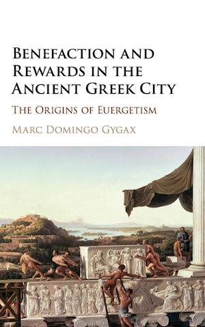 Benefaction and Rewards in the Ancient Greek City