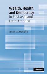 Wealth, Health, and Democracy in East Asia and Latin America
