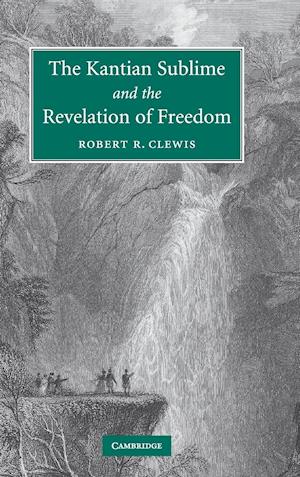 The Kantian Sublime and the Revelation of Freedom