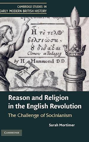 Reason and Religion in the English Revolution