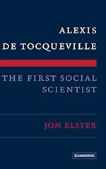 Alexis de Tocqueville, the First Social Scientist