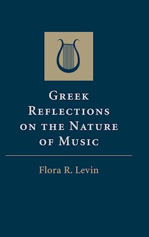 Greek Reflections on the Nature of Music