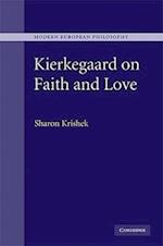 Kierkegaard on Faith and Love